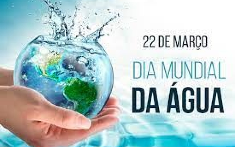 22 de MARÇO DIA - MUNDIAL DA ÁGUA